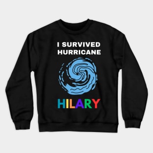 I Survived Hurricane Hilary Crewneck Sweatshirt